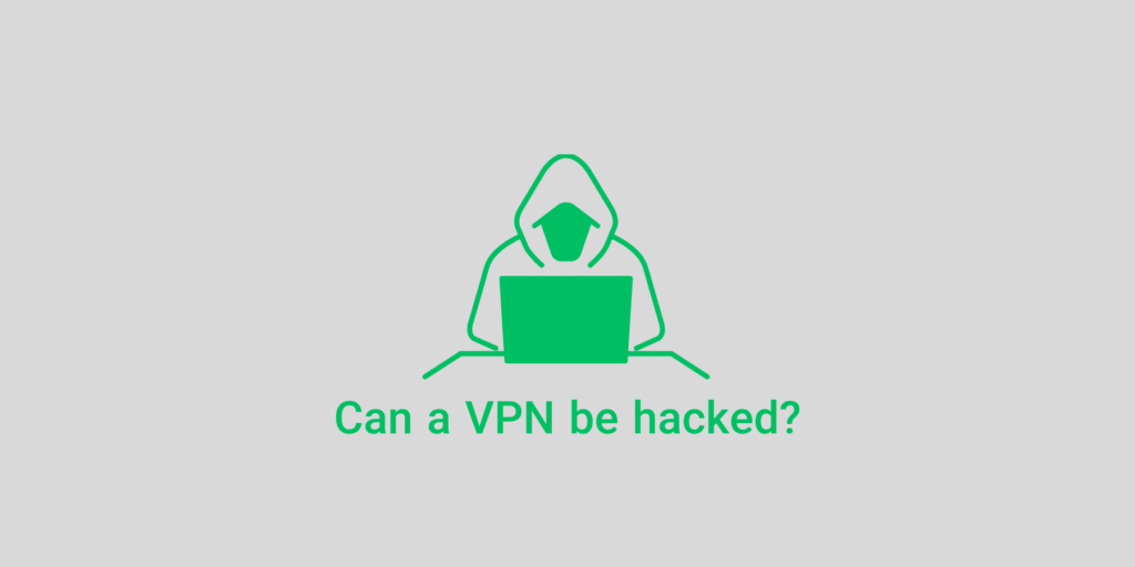 Can a VPN be hacked