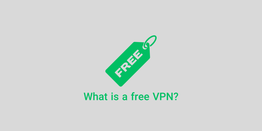 What is a free VPN